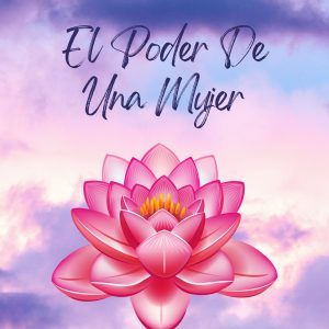 El Poder De Una Mujer
